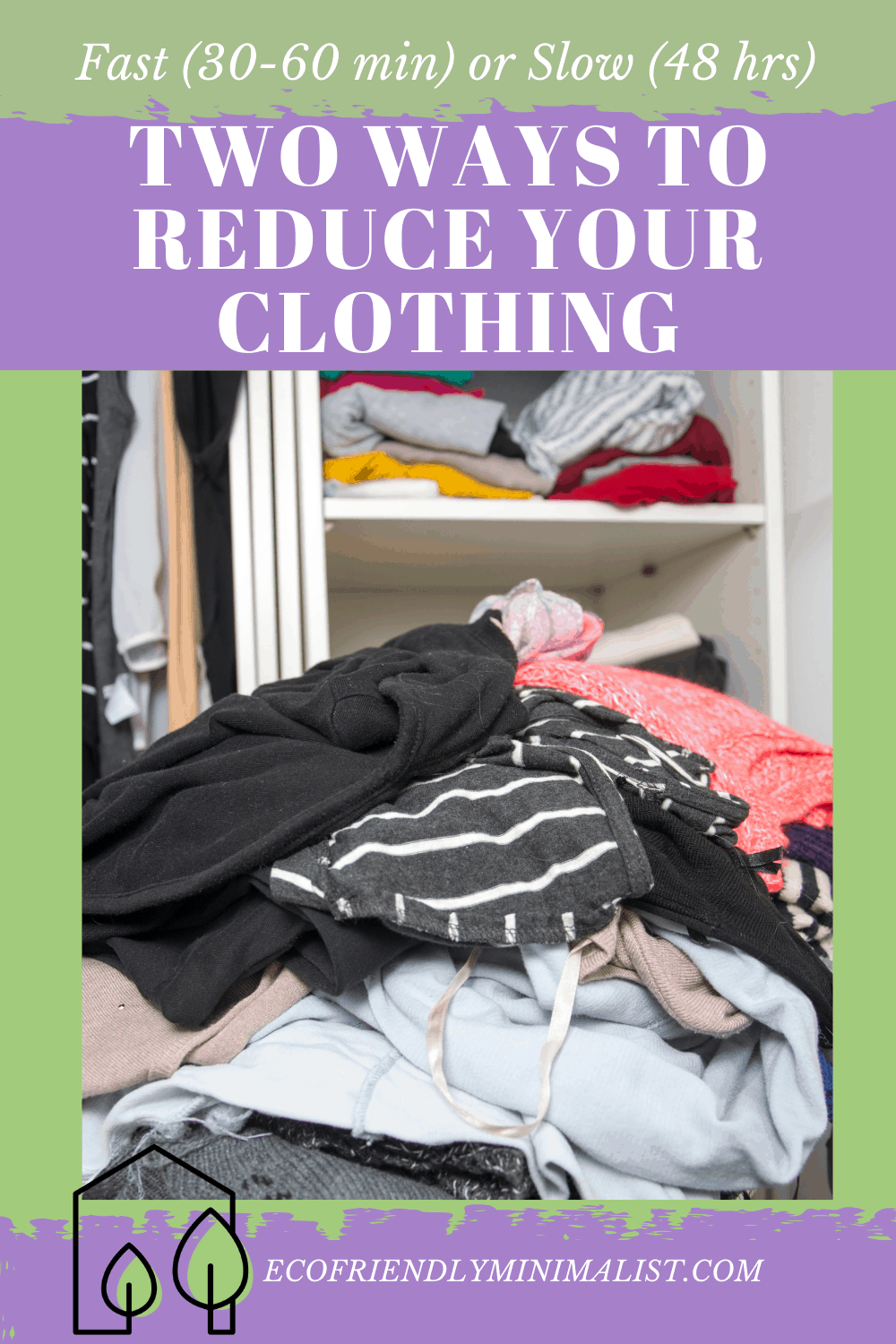 2 WAYS TO REDUCE YOUR CLOTHING - Fast or Slow - Eco-Friendly Minimalist