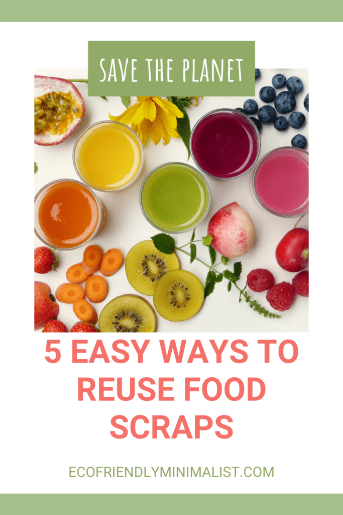 Reuse and repurpose food scraps
text:  save the planet - 5 easy ways to reuse food scraps.
image:  fresh fruit & smoothies